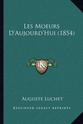 Book cover for Les Moeurs D'Aujourd'hui (1854)