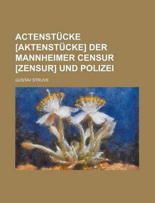 Book cover for Actenstucke [Aktenstucke] Der Mannheimer Censur [Zensur] Und Polizei