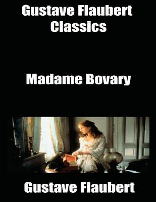 Book cover for Gustave Flaubert Classics: Madame Bovary