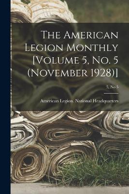 Book cover for The American Legion Monthly [Volume 5, No. 5 (November 1928)]; 5, no 5