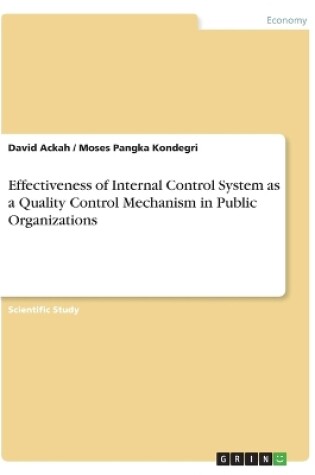 Cover of Effectiveness of Internal Control System as a Quality Control Mechanism in Public Organizations