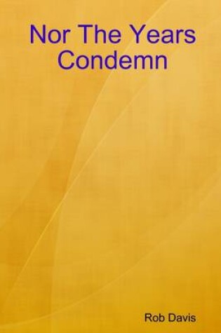 Cover of Nor the Years Condemn