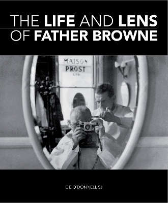 Book cover for The Life and Lens Of Father Browne