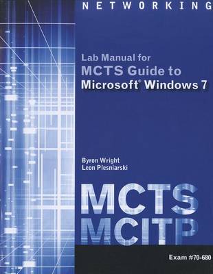 Book cover for MCTS Lab Manual for Wright/Plesniarski's MCTS Guide to Microsoft  Windows 7 (Exam # 70-680)