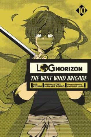 Cover of Log Horizon: The West Wind Brigade, Vol. 10