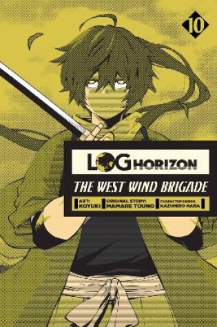 Cover of Log Horizon: The West Wind Brigade, Vol. 10