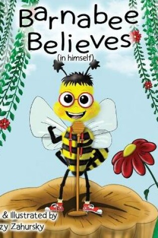 Cover of Barnabee Believes (in Himself)