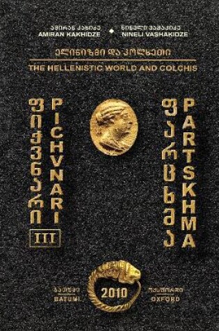 Cover of Pichvnari III: The Hellenistic World and Colchis