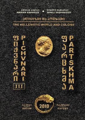 Cover of Pichvnari III: The Hellenistic World and Colchis