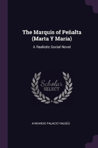 Cover of The Marquis of Peñalta (Marta Y María)
