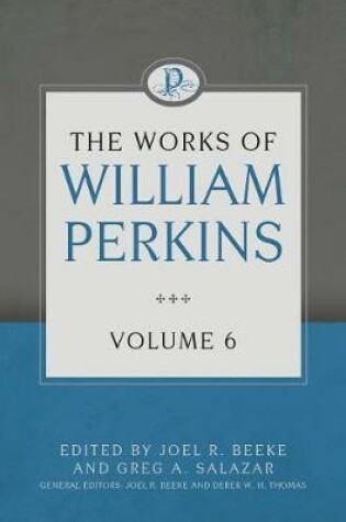 Cover of Works Of William Perkins Volume 6, The