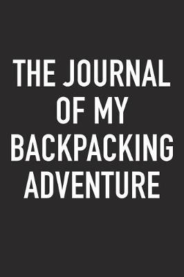 Book cover for The Journal of My Backpacking Adventure