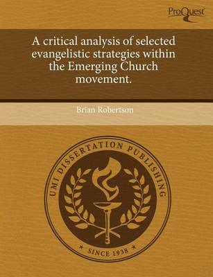 Book cover for A Critical Analysis of Selected Evangelistic Strategies Within the Emerging Church Movement