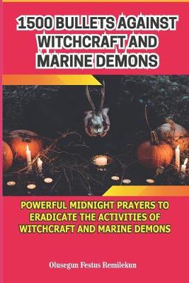 Book cover for 1500 Bullets Against Witchcraft and Marine Demons