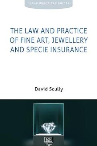 Cover of The Law and Practice of Fine Art, Jewellery and Specie Insurance