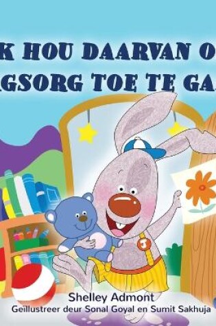 Cover of I Love to Go to Daycare (Afrikaans Children's Book)