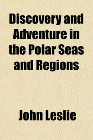 Cover of Discovery and Adventure in the Polar Seas and Regions