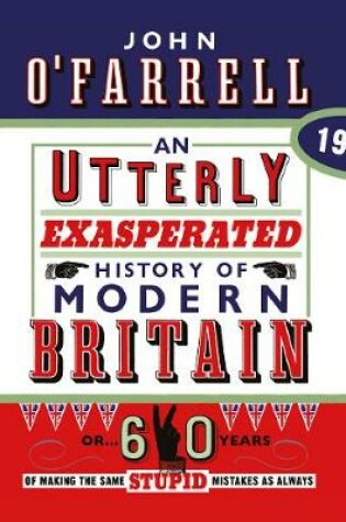 Cover of An Utterly Exasperated History of Modern Britain: 1960s
