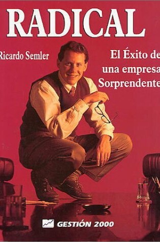 Cover of Radical - El Exito de Una Empresa Sorprendente