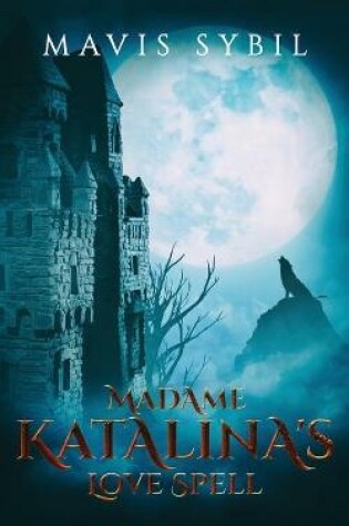 Cover of Madame Katalina's Love Spell