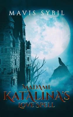 Book cover for Madame Katalina's Love Spell
