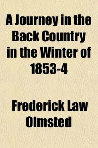 Cover of A Journey in the Back Country in the Winter of 1853-4 (Volume 2)