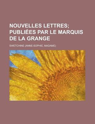 Book cover for Nouvelles Lettres; Publiees Par Le Marquis de La Grange