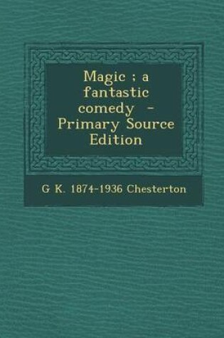 Cover of Magic; A Fantastic Comedy