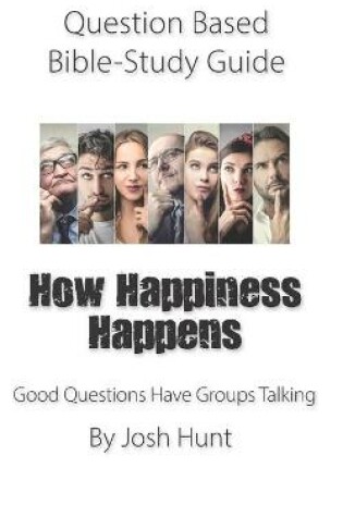 Cover of Question-based Bible Study Guide -- How Happiness Happens