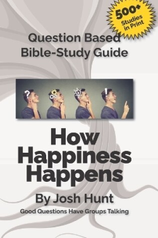 Cover of Question-based Bible Study Guide -- How Happiness Happens