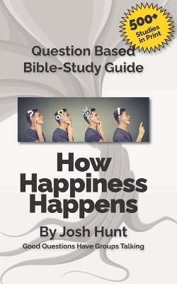 Book cover for Question-based Bible Study Guide -- How Happiness Happens