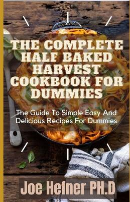 Book cover for The Complete Half Baked Harvest Cookbook for Dummies