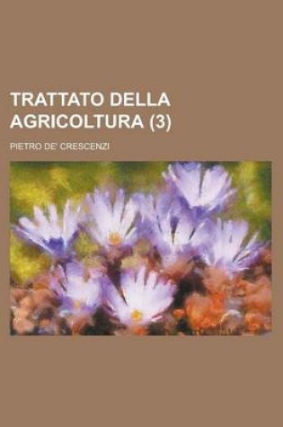 Cover of Trattato Della Agricoltura (3)