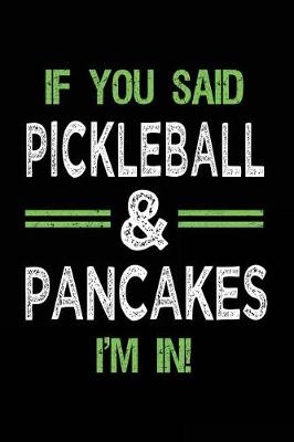 Book cover for If You Said Pickleball & Pancakes I'm In
