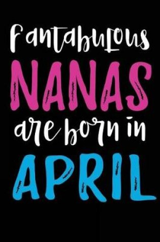Cover of Fantabulous Nanas Are Born In April