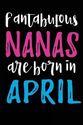 Book cover for Fantabulous Nanas Are Born In April