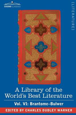 Book cover for A Library of the World's Best Literature - Ancient and Modern - Vol. VI (Forty-Five Volumes); Brantome - Bulwer