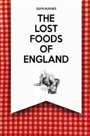 Cover of The Lost Foods of England