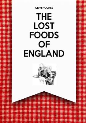 Book cover for The Lost Foods of England