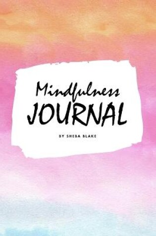 Cover of Mindfulness Journal (6x9 Softcover Planner / Journal)