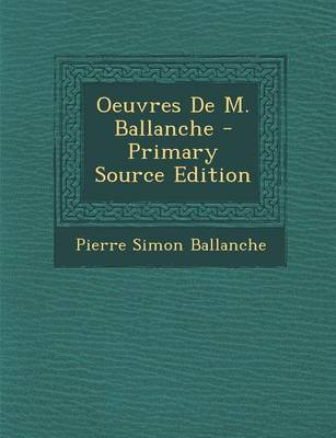 Book cover for Oeuvres de M. Ballanche - Primary Source Edition