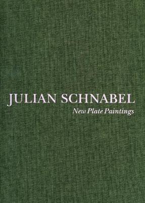 Book cover for Julian Schnabel - New Plate Paintings