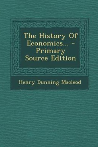 Cover of The History of Economics... - Primary Source Edition