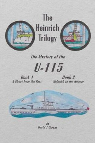 Cover of The Heinrich Trilogy: The Mystery of the U-115