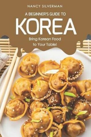 Cover of A Beginner's Guide to Korea