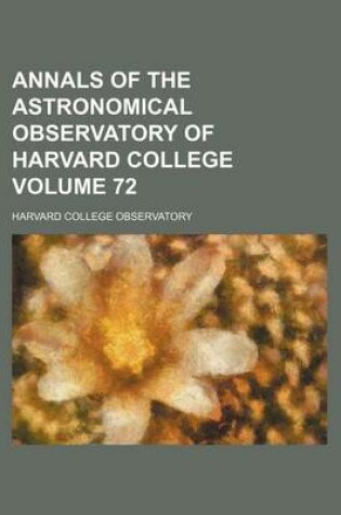 Cover of Annals of the Astronomical Observatory of Harvard College Volume 72