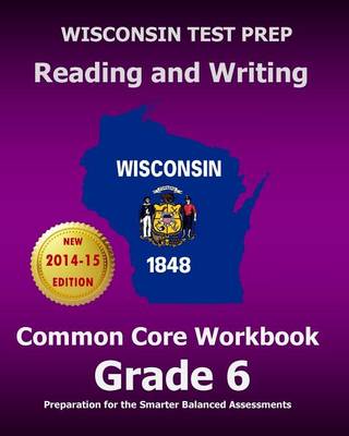 Book cover for Wisconsin Test Prep Reading and Writing Common Core Workbook Grade 6