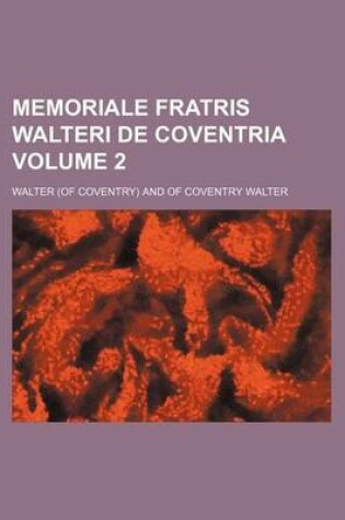 Cover of Memoriale Fratris Walteri de Coventria Volume 2