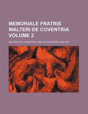 Book cover for Memoriale Fratris Walteri de Coventria Volume 2