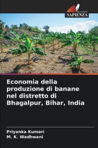 Cover of Economia della produzione di banane nel distretto di Bhagalpur, Bihar, India